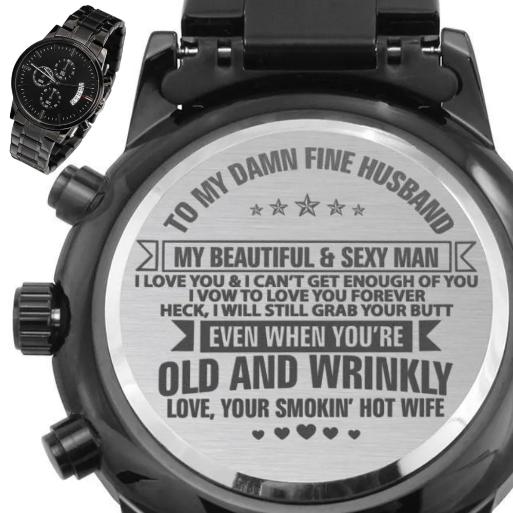To My Husband Engraved Watch Gift - Beautiful and Sexy