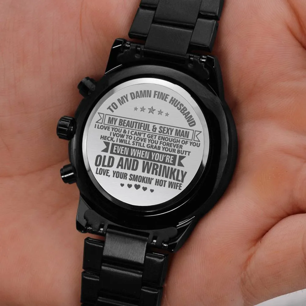 To My Husband Engraved Watch Gift - Beautiful and Sexy