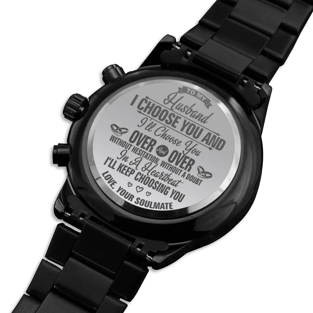 To My Husband Engraved Watch Gift - I Choose You